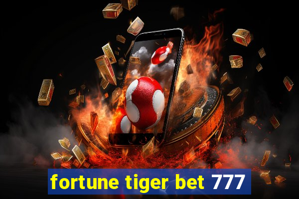 fortune tiger bet 777